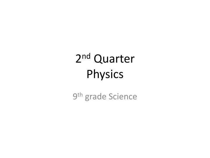 2 nd quarter physics