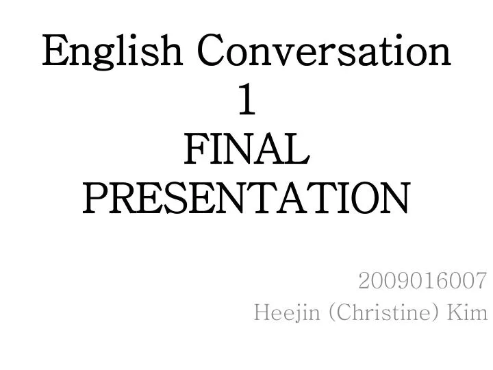 english conversation 1 final presentation