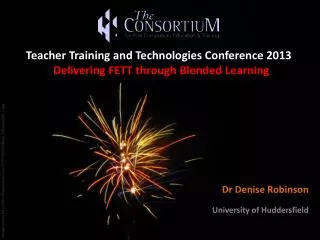 Teacher Training and Technologies Conference 2013 &quot; Delivering FETT through Blended Learning