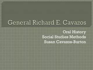 General Richard E. Cavazos