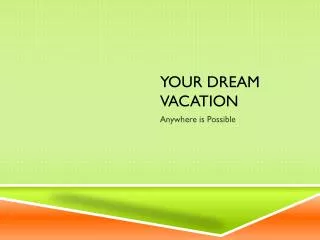 Your Dream Vacation