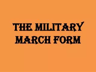 The Military March Form