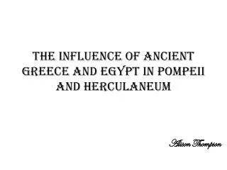 The influence of ancient Greece and Egypt in Pompeii and Herculaneum