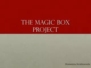 The Magic Box project