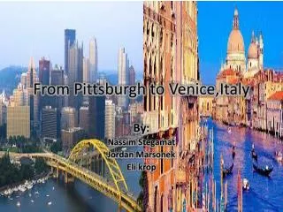 From Pittsburgh to Venice,Italy