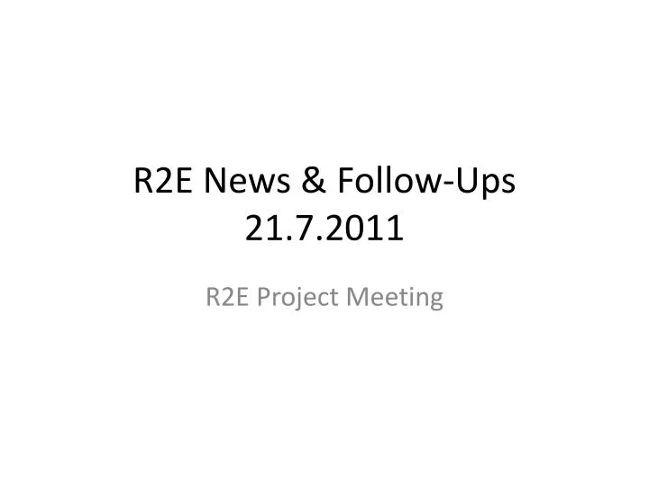 r2e news follow ups 21 7 2011