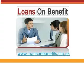 Loans For People on Benefits Arrange Easy Funds