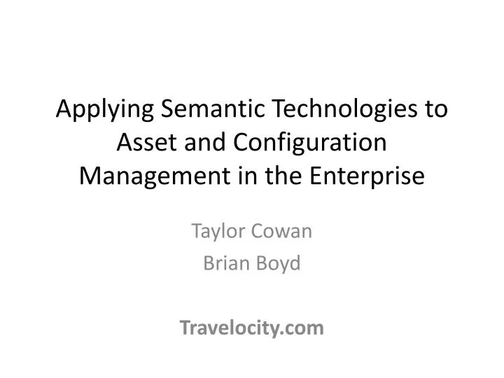 applying semantic technologies to asset and configuration management in the enterprise