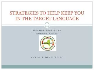 STRATEGIES TO HELP KEEP YOU IN THE TARGET LANGUAGE
