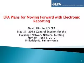 EPA Plans for Moving Forward with Electronic Reporting David Hindin, US EPA