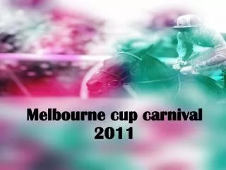 Melbourne cup carnival 2011