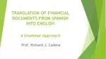 TRANSLATION OF FINANCIAL DOCUMENTS FROM SPANISH INTO ENGLISH A Grammar Approach