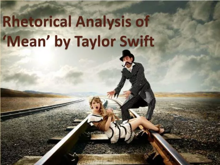 rhetorical analysis of mean by taylor swift