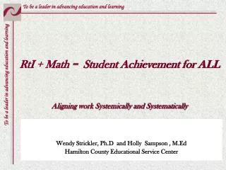 RtI + Math = Student Achievement for ALL Aligning work Systemically and Systematically