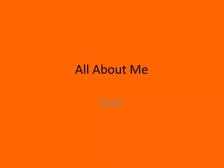 all about me