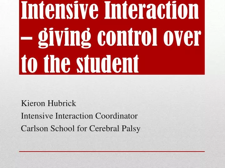 intensive interaction giving control over to the student