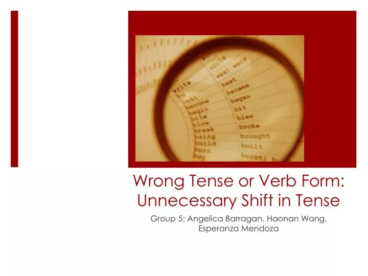 wrong tense or verb form unnecessary shift in tense