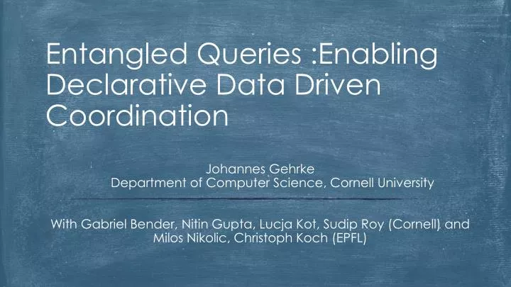 entangled queries enabling declarative data driven coordination