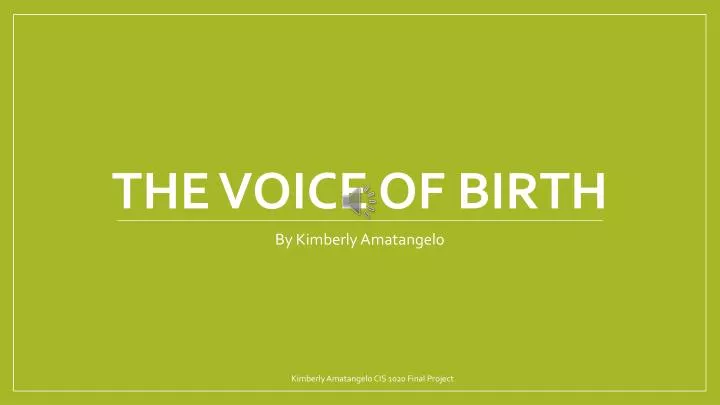 the voice of birth