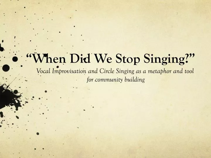 when did we stop singing