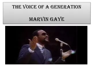 The Voice of a generation Marvin Gaye