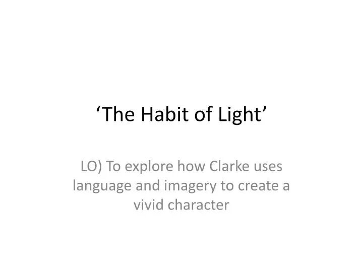the habit of light