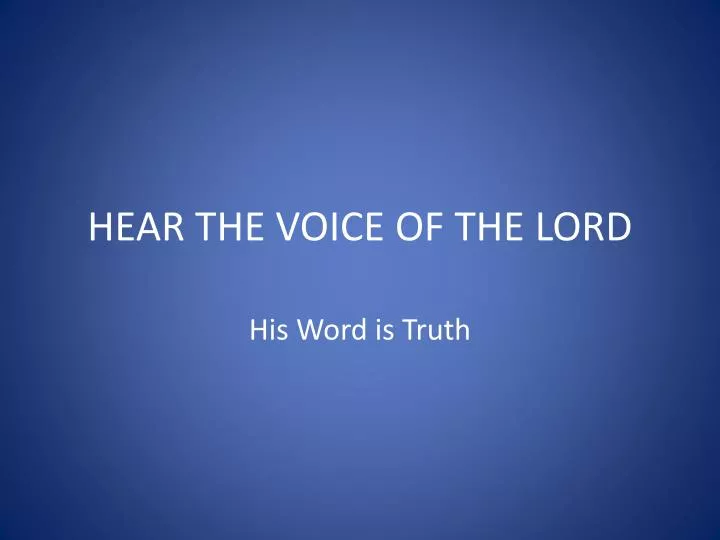 hear the voice of the lord
