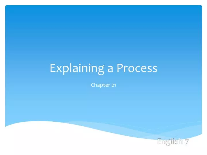 explaining a process