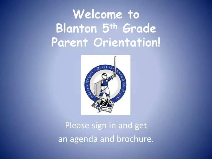 welcome to blanton 5 th grade parent orientation