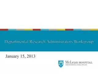 January 15, 2013 Research Administrators Workgroup
