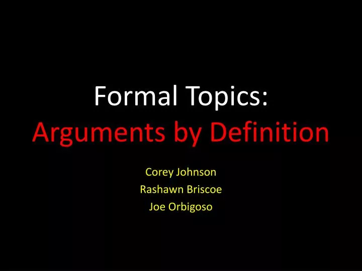 formal topics arguments by definition
