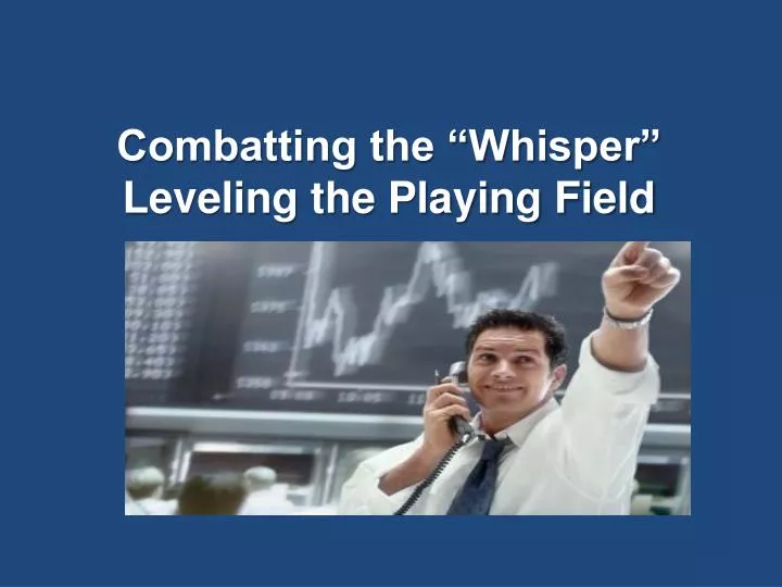 combatting the whisper leveling the playing field