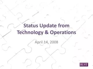 Status Update from Technology &amp; Operations