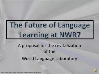 The Future of Language Learning at NWR7