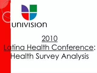 2010 Latina Health Conference : Health Survey Analysis