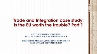 Trade and Integration case study: Is the EU worth the trouble? Part 1