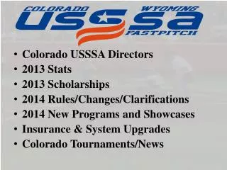 Colorado USSSA Directors 2013 Stats 2013 Scholarships 2014 Rules/Changes/Clarifications