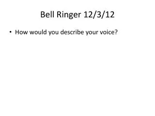Bell Ringer 12/3/12