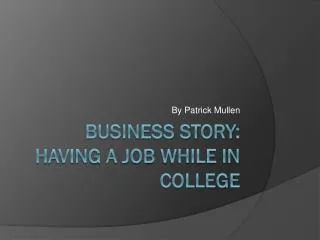 Business Story: Having a Job while in College