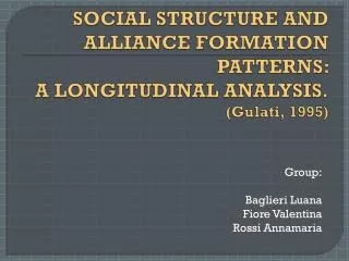 SOCIAL STRUCTURE AND ALLIANCE FORMATION PATTERNS: A LONGITUDINAL ANALYSIS. (Gulati, 1995)