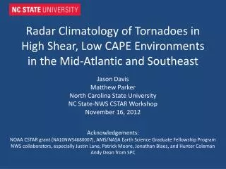 Jason Davis Matthew Parker North Carolina State University NC State-NWS CSTAR Workshop