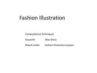 Fashion Illustration 			Compositional Techniques Gouache	 Blue Dress