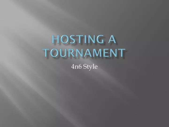 hosting a tournament