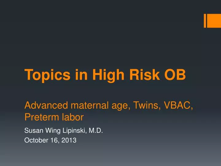 topics in high risk ob advanced maternal age twins vbac preterm labor