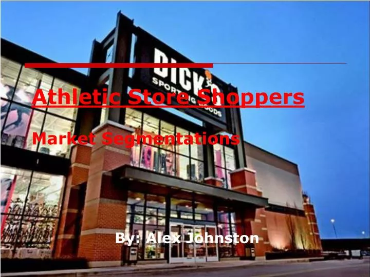 athletic store shoppers market segmentations