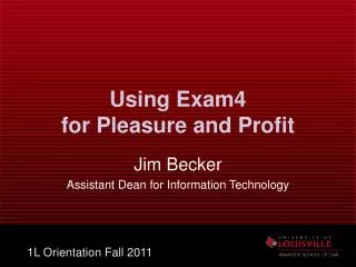 Using Exam4 for Pleasure and Profit