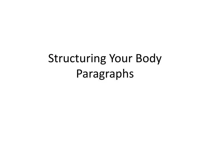 structuring your body paragraphs