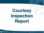 Courtesy Inspection Report - slide 1