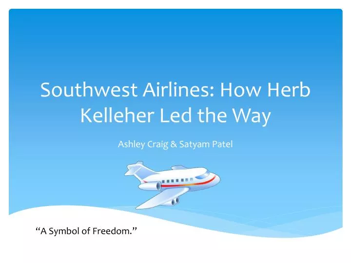 southwest airlines how herb kelleher led the way
