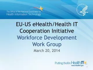 EU-US eHealth/Health IT Cooperation Initiative Workforce Development Work Group